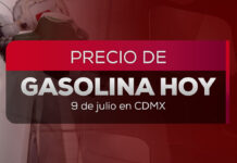 Revisa los precios de la gasolina hoy 9 de julio de 2026